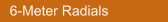 6-Meter Radials