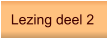 Lezing deel 2